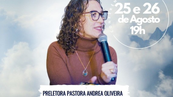 CONFERÊNCIA    ( CURA-NOS) CONVIDADA ESPECIAL  PRELETORA PASTORA ANDREA  OLIVEIRA